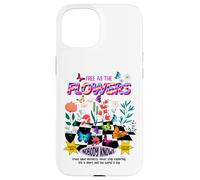 Free as The Flowers Cool Quotes Illustration Graphic Designs Carcasa para iPhone 15