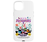 Free as The Flowers Cool Quotes Illustration Graphic Designs Carcasa para iPhone 15 Plus