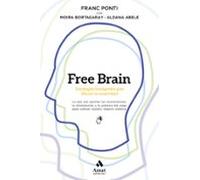 Free Brain:estrategias Inteligentes Para Liberar Tu Creatividad