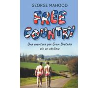 Free Country: Una aventura por Gran Bretaña sin un céntimo