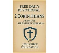 FREE DAILY DEVOTIONAL 2 CORINTHIANS: 30 Days of Strength in Weakness