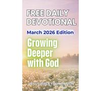 Free Daily Devotional March 2026 Edition: Growing Deeper with God (2026 Daily Devotional)