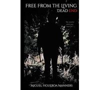 Free From The Living: Dead End