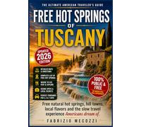 Free Hot Springs of Tuscany: Free natural hot springs, hill towns, local flavors and the slow travel experience Americans dream of
