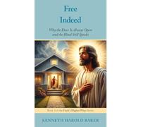 Free Indeed: 4 (Faith's Higher Ways)