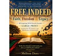 FREE INDEED | Faith, Freedom & Legacy: 40 Inspiring Large Print Word Search Puzzles Inspired by the History and Significance of Juneteenth