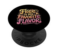 Free Is My Favorite Flavor Budget Thrifty Broke - PopSockets PopGrip Adhesivo
