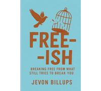 Free-ish: Breaking Free from What Still Tries to Break You