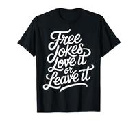 Free Jokes Love It Or Leave It Risas ingeniosas |- Camiseta