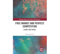 Free Market and Perfect Competition: Global Data Trends (Routledge Studies in the Modern World Economy)