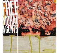 Free Moral Agents - Everybodys Favorite Weapon