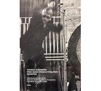 Free Music Production (FMP) Revisited: Entstehung und Genese der Free Jazz-/Improvised Music-Kooperative Free Music Production (FMP)