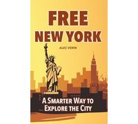 FREE NEW YORK: A Smarter Way to Explore the City