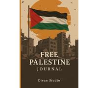 Free Palestine Journa: A Lined Notebook to Honor, Reflect, and Write Freely