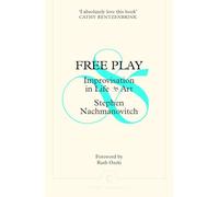 Free Play: Improvisation in Life and Art (Canons)