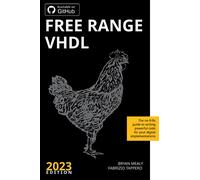 Free Range VHDL: The no-frills guide to writing powerful code for your digital implementations