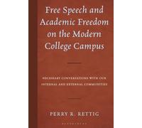Free Speech and Academic Freedom on the Modern College Campus: Necessary Conversations with our Internal and External Communities