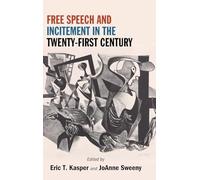 Free Speech and Incitement in the Twenty-First Century (SUNY series in American Constitutionalism)