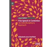 Free Speech in Contention: An Interdisciplinary Approach