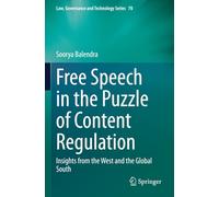 Free Speech in the Puzzle of Content Regulation: Insights from the West and the Global South (Law, Governance and Technology Series)