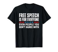 Free Speech Is For Everyone Even People You Don't Agree with Camiseta