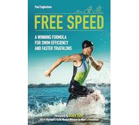 Free Speed: A Winning Formula for Swim Efficiency and Faster Triathlons