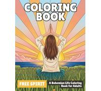 Free Spirit: A Bohemian Life Coloring Book for Adults