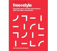 Free+Style: Maximize Sport and Life Performance with Four Basic Movements