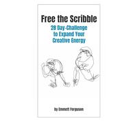 Free The Scribble: 28-Day Challenge to Expand Your Creative Energy