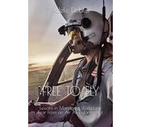 Free to Fly: Lessons in Managing Workplace Fear From an Air Ambulance Pilot