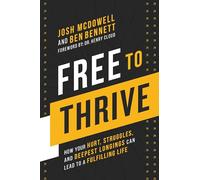 Free to Thrive | Softcover: How Your Hurt, Struggles, and Deepest Longings Can Lead to a Fulfilling Life