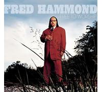 Free To Worship by Fred Hammond (2011-08-18)