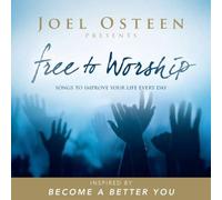 Free To Worship: Songs To Improve Your Life Every Day