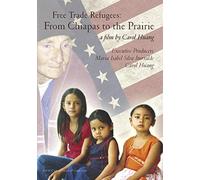 Free Trade Refugees: From Chiapas to the Prairie