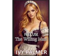 Free Use: The Willing Maid