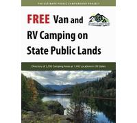 Free Van and RV Camping on State Public Lands: Directory of 2,592 Camping Areas at 1,442 Locations in 39 States