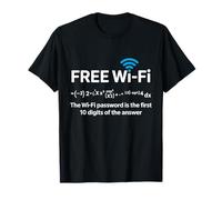 Free WiFi The Password Is First 10 Digit Sarcastic Saying Camiseta