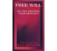 Free Will: Do You Control Your Destiny?