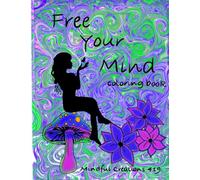 Free Your Mind: A Psychedelic Coloring Book