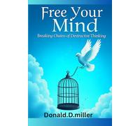 Free Your Mind: Breaking Chains of Destructive Thinking (Useful questions)