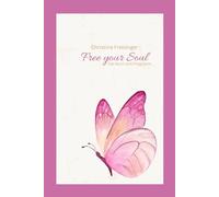 Free your Soul: Das Buch zum Programm