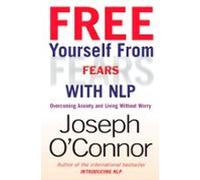 Free Yourself From Fears With Nlp (ebook)