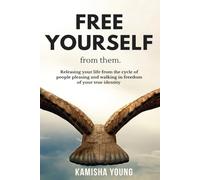 Free Yourself From Them: Releasing your life from the cycle of people pleasing and walking in freedom of your true identity