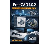 FreeCAD 1.0.2 Gebruikershandleiding 2026