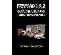 FreeCAD 1.0.2 Guía del usuario para principiantes