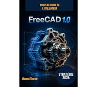 FreeCAD 1.0 Gebruikershandleiding 2026: Eenvoudige, stapsgewijze nieuwe strategie voor beginners en gevorderden