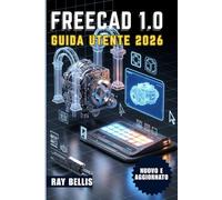 FreeCAD 1.0 Guida utente 2026