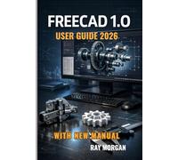 FreeCAD 1.0 User Guide 2026