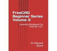 FreeCAD Beginner Series Volume 3: Assembly Workbench for FreeCAD 1.0.2.