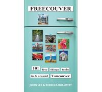 Freecouver: 101 Free Things to Do in and Around Vancouver